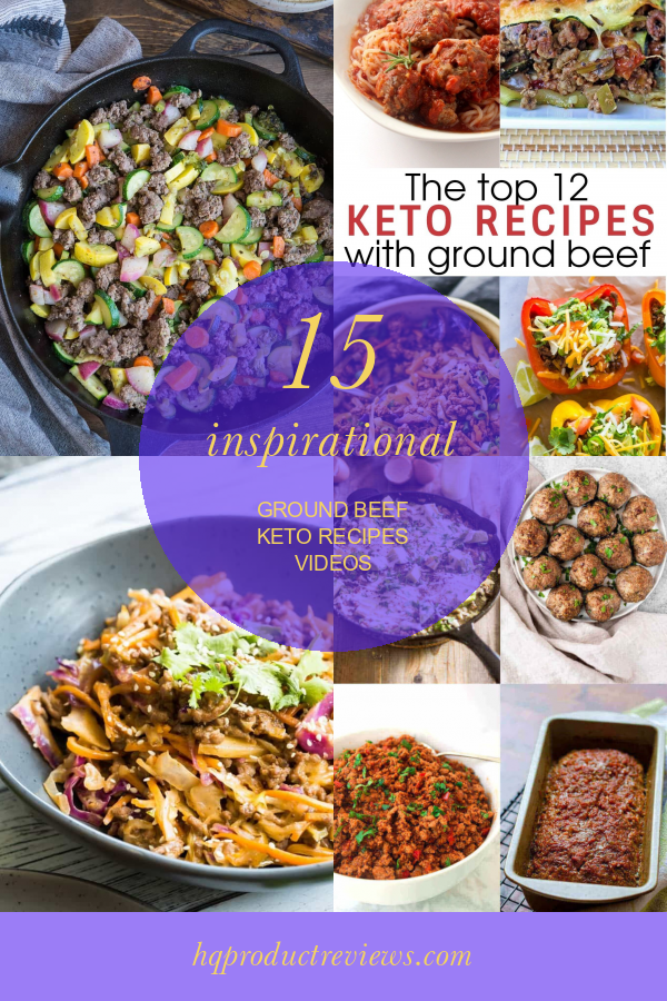 15 Inspirational Ground Beef Keto Recipes Videos Best Product Reviews